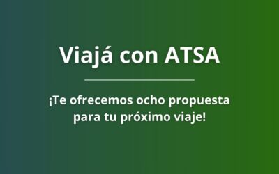 Viaja con ATSA – OCHO DESTINOS PARA CONOCER